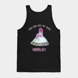 You Are Out of This World! Tank Top